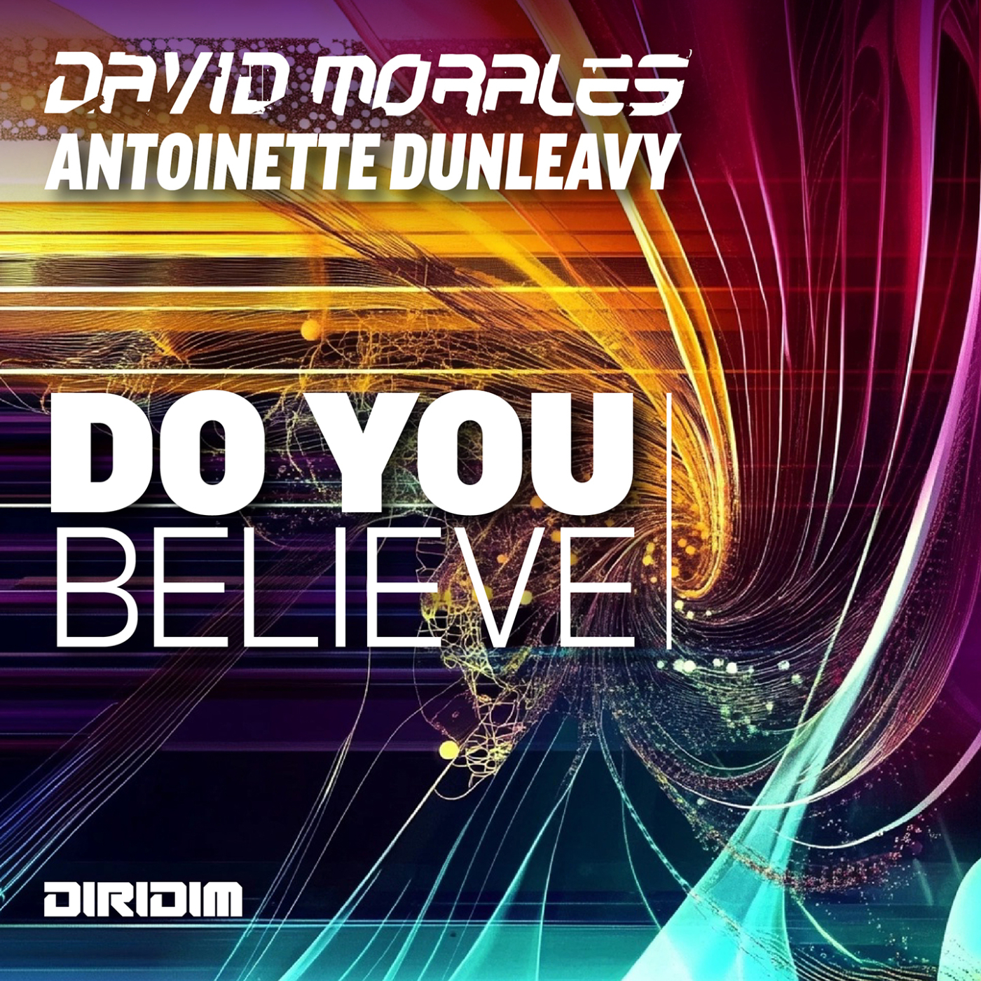 image cover: David Morales, Antoinette Dunleavy - DO YOU BELIEVE on DIRIDIM