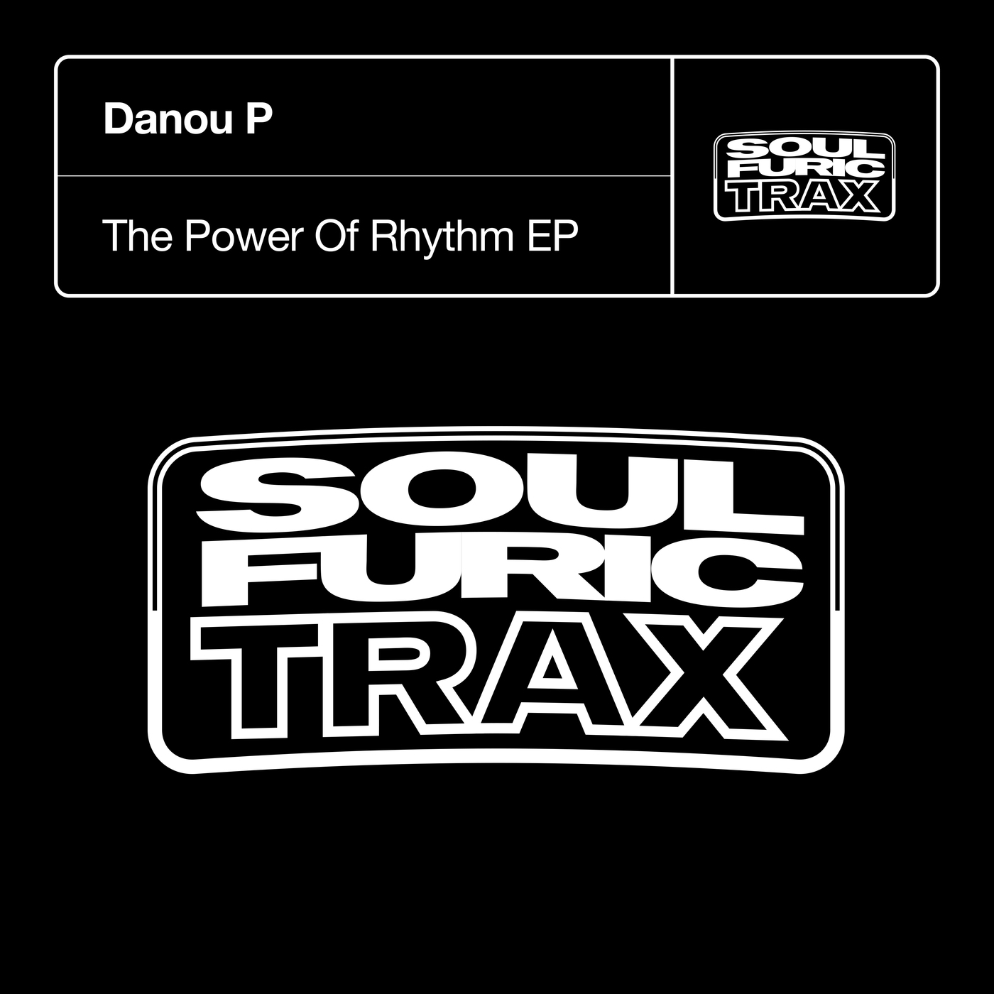 image cover: Danou P - The Power Of Rhythm EP on Soulfuric Trax