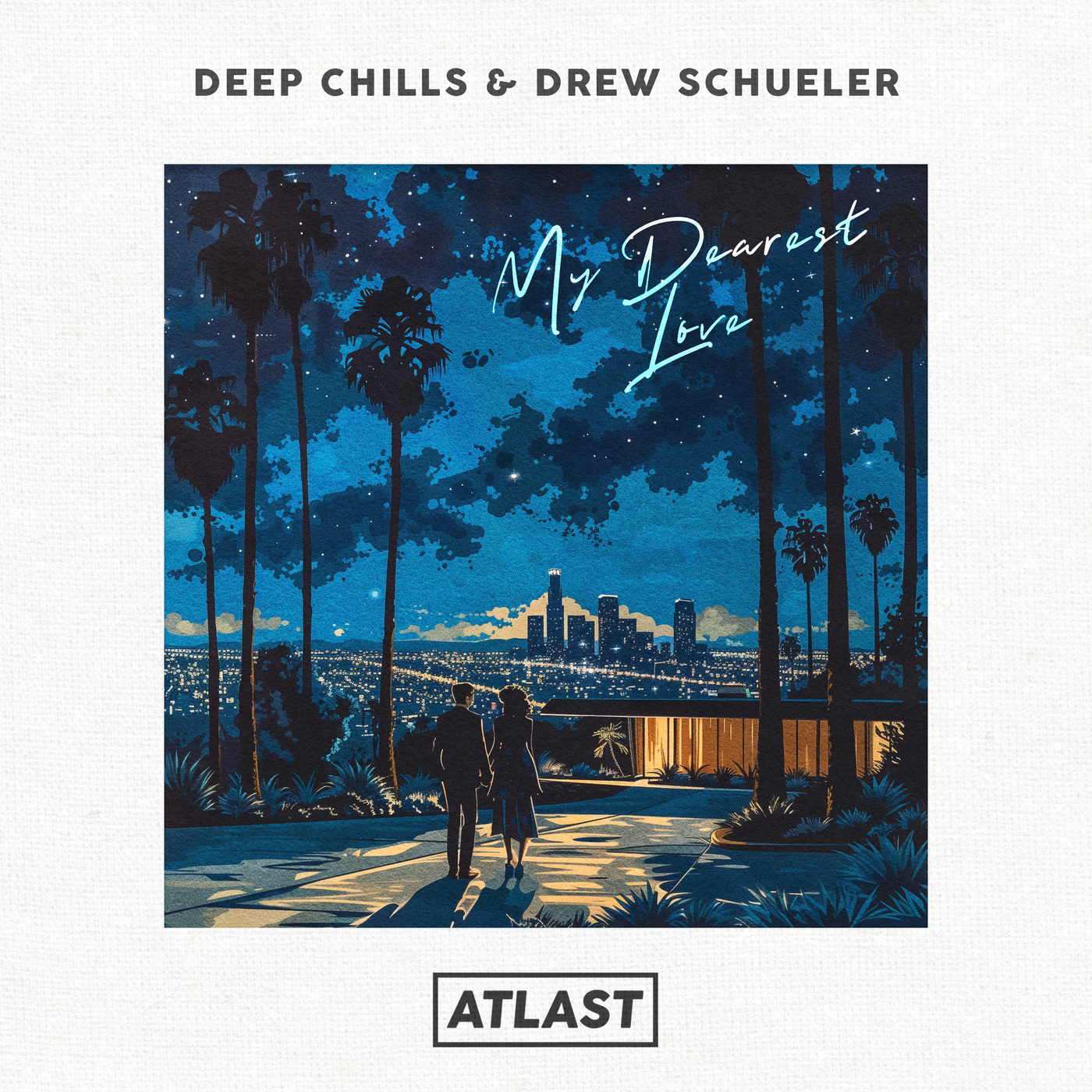 image cover: Deep Chills, Drew Schueler - My Dearest Love on ATLAST