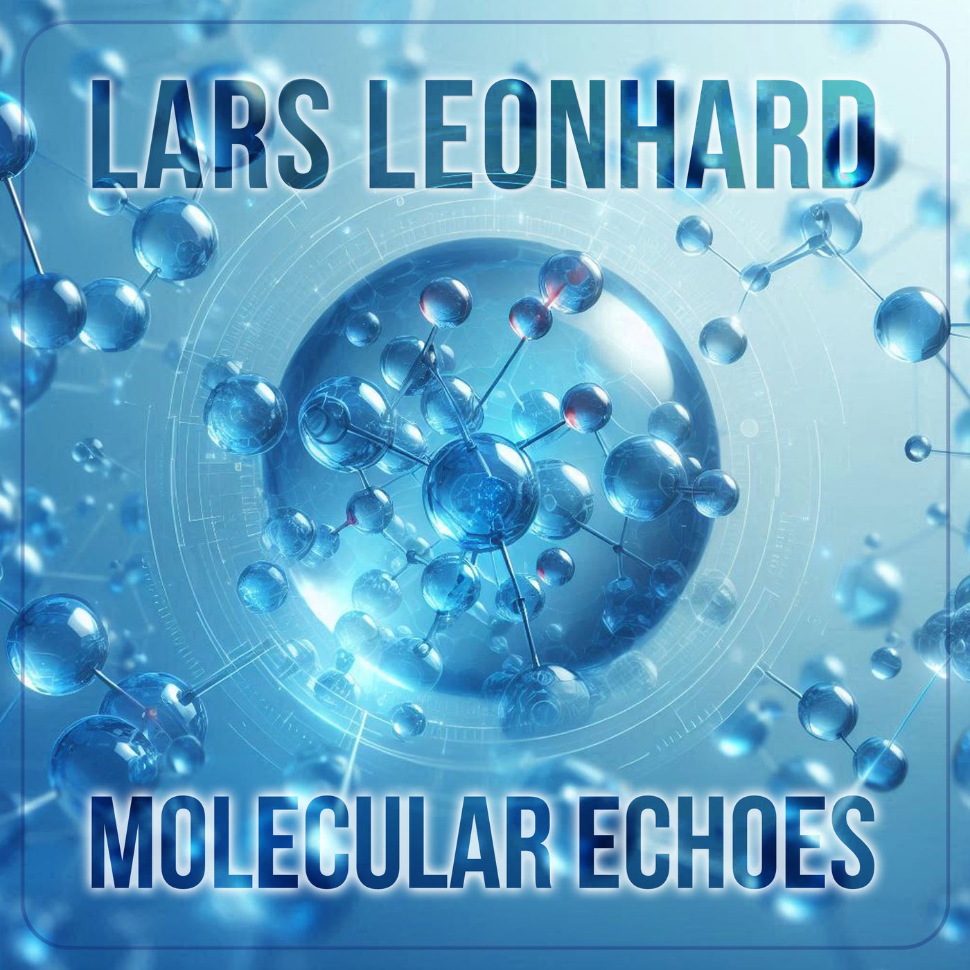 image cover: Lars Leonhard - Molecular Echoes on (Lars Leonhard)