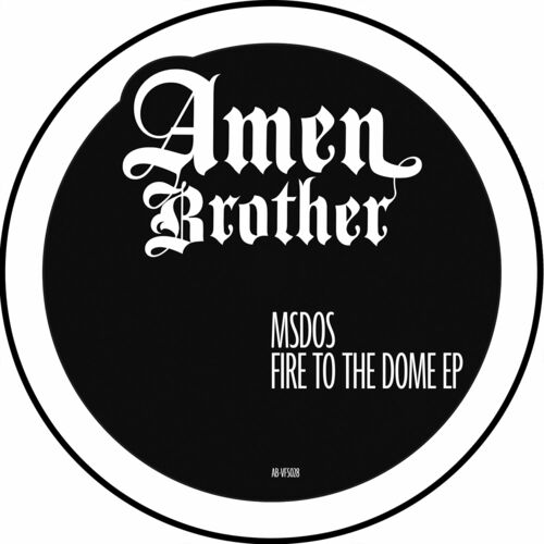 image cover: MSdoS - Fire To The Dome on Amen Brother