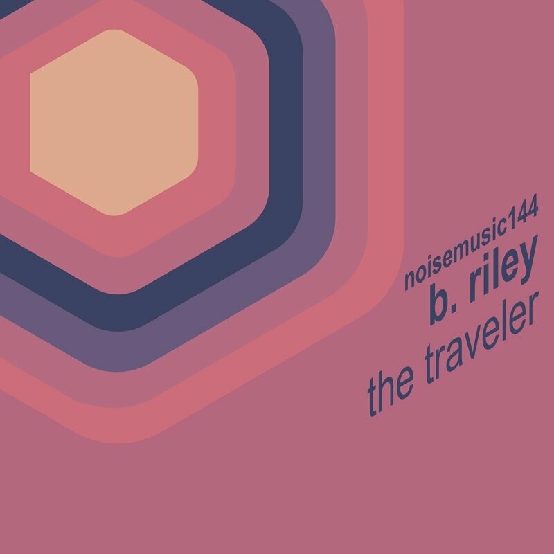 image cover: B. Riley - The Traveler EP on Noise Music