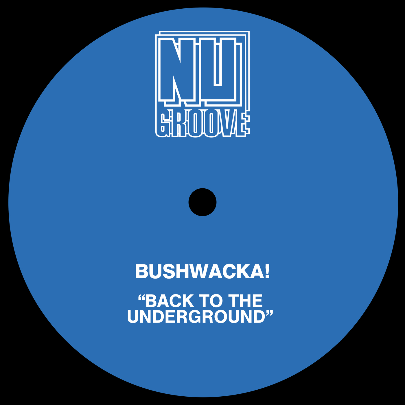 image cover: Bushwacka! - Back To The Underground on Nu Groove Records