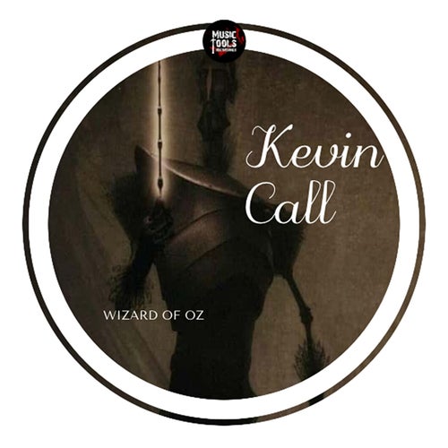 image cover: Kevin Call - Wizard Of Oz on Music Tools Recordings