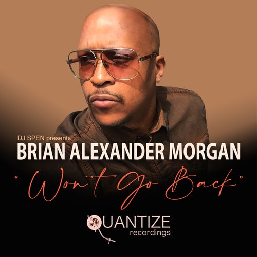 image cover: Brian Alexander Morgan - Won’t Go Back (The Ezel Remixes) on Quantize Recordings