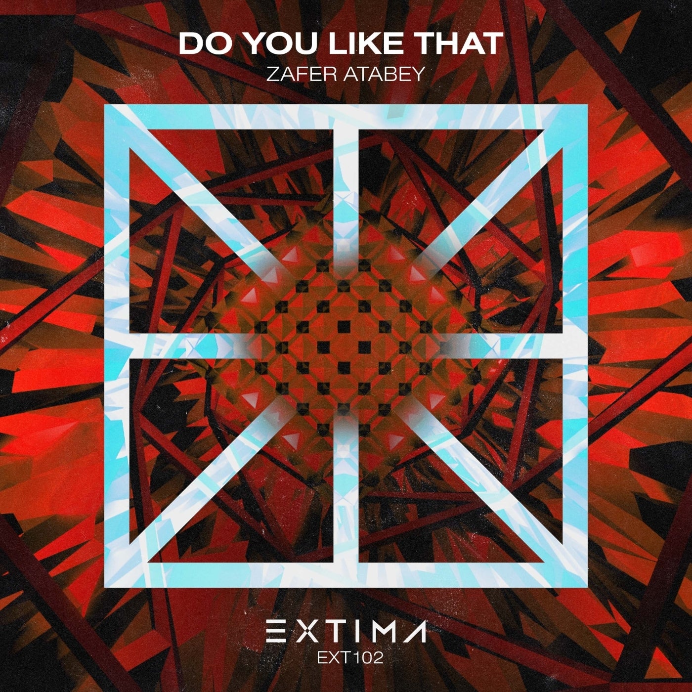 image cover: Zafer Atabey - Do You Like That on (EXTIMA)