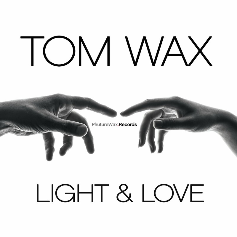 image cover: Tom Wax - Light & Love on (Phuture Wax Records)