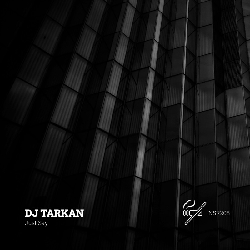 image cover: DJ Tarkan - Just Say on (No Smoking Recordings)