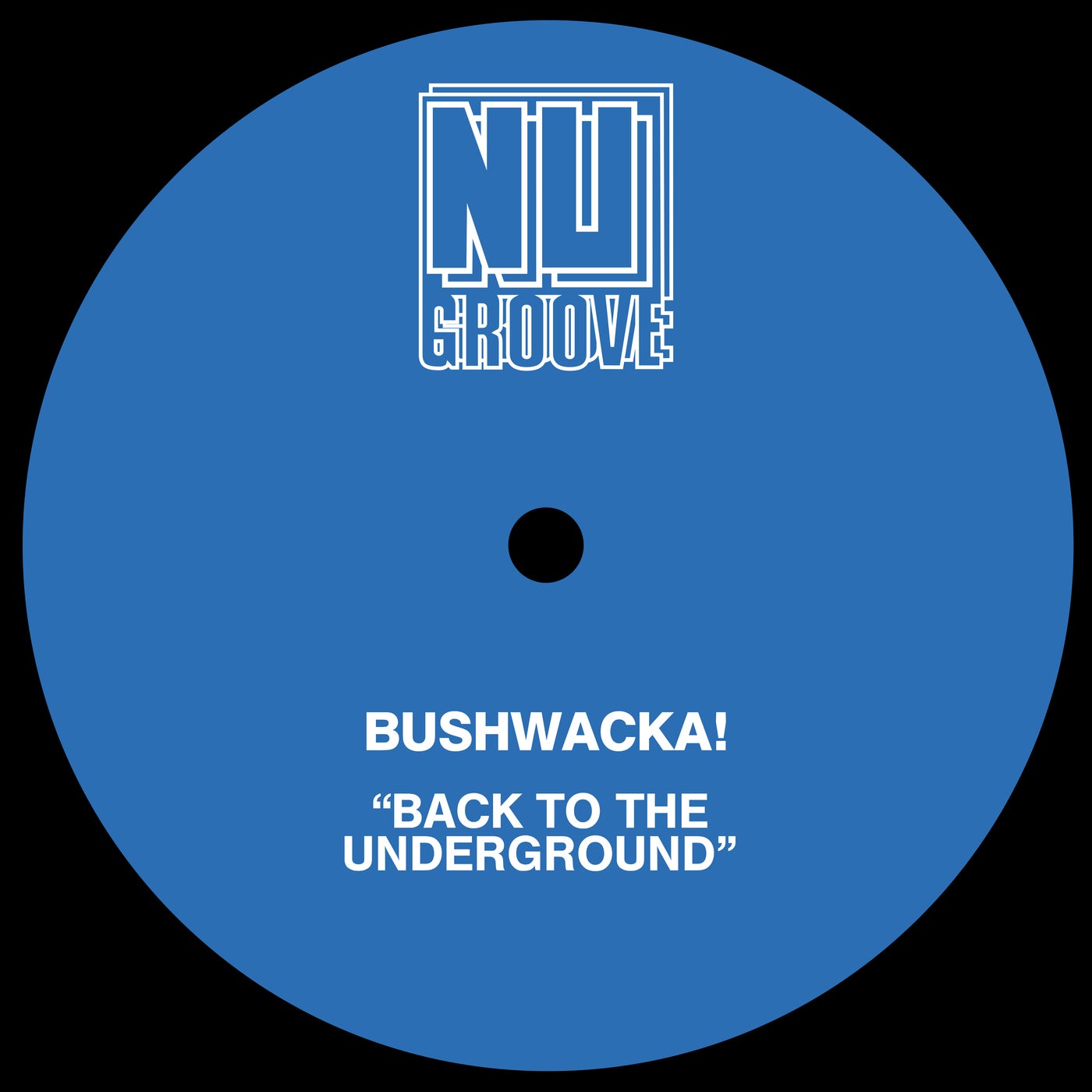 image cover: Bushwacka! - Back To The Underground on (Nu Groove Records)