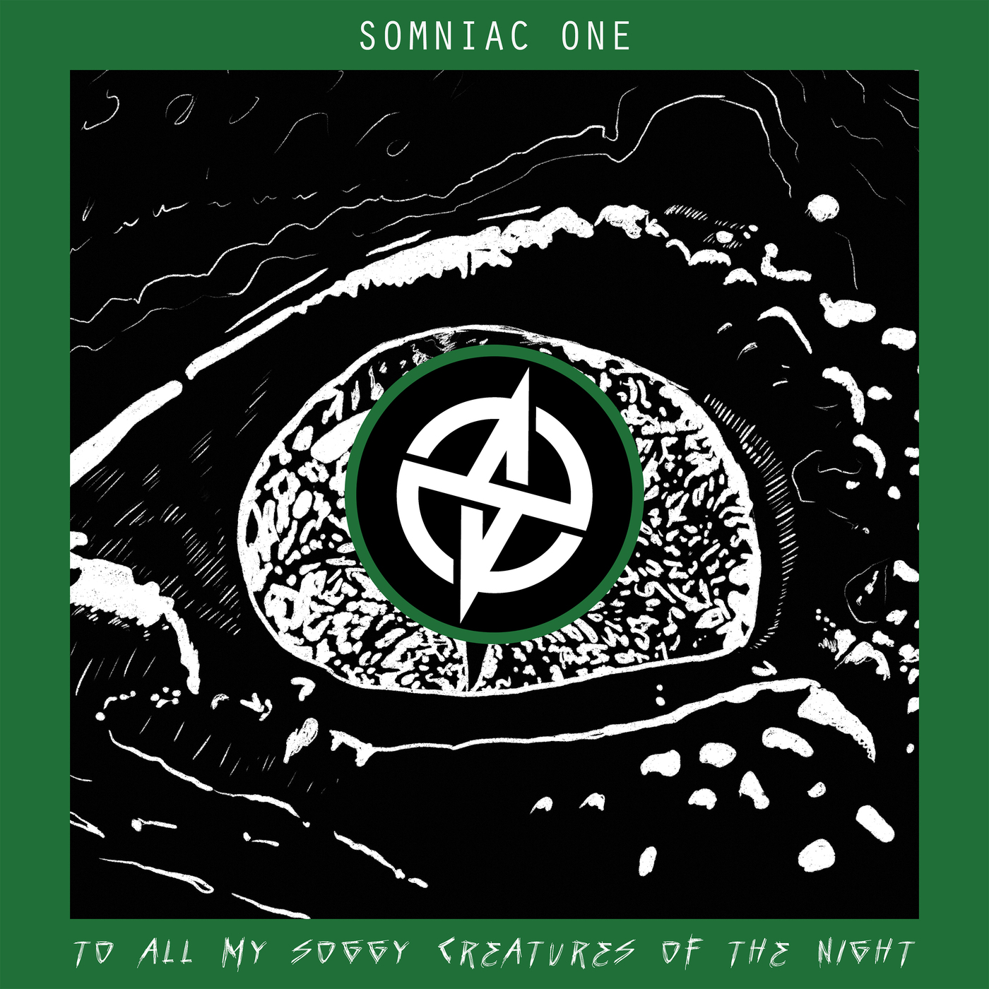 image cover: Somniac One - To All My Soggy Creatures of the Night on Somniverse