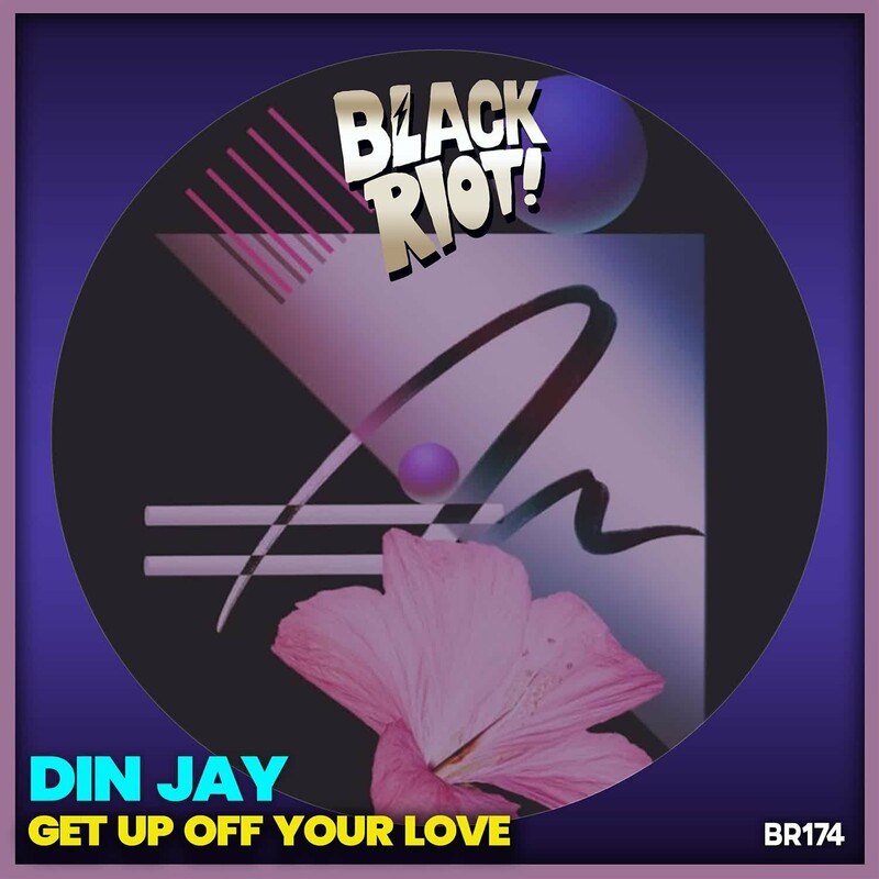 image cover: Din Jay - Get up off Your Love on (Black Riot)