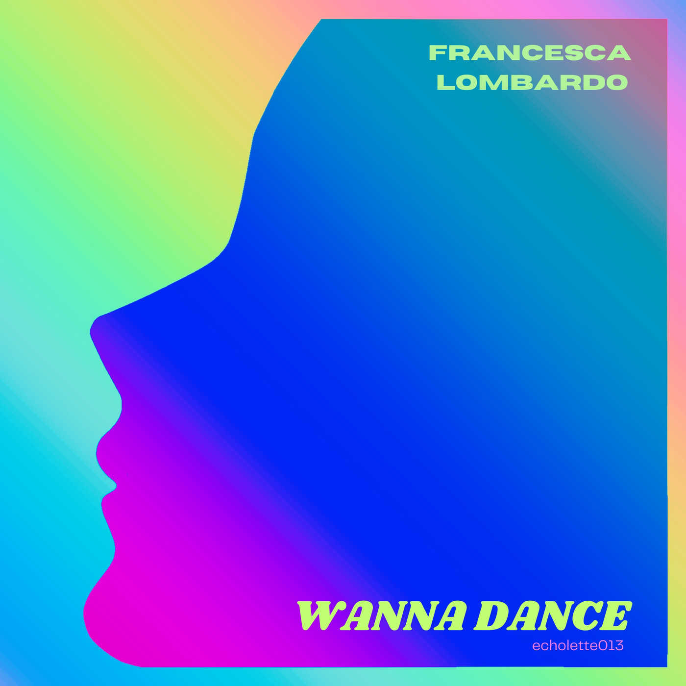 image cover: Francesca Lombardo - WANNA DANCE on Echolette Records