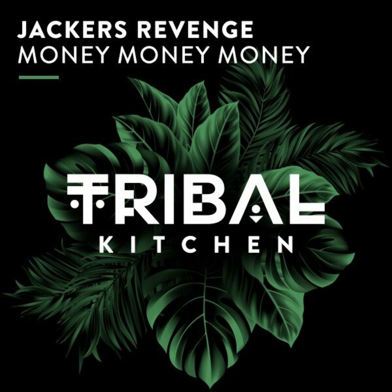 image cover: Jackers Revenge - Money Money Money on (Tribal Kitchen)