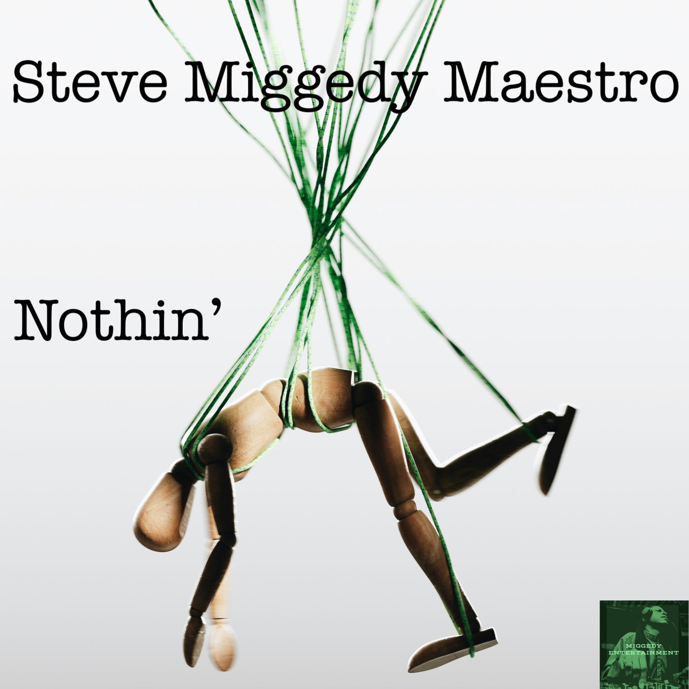 image cover: Steve Miggedy Maestro - Nothin' on Miggedy Entertainment