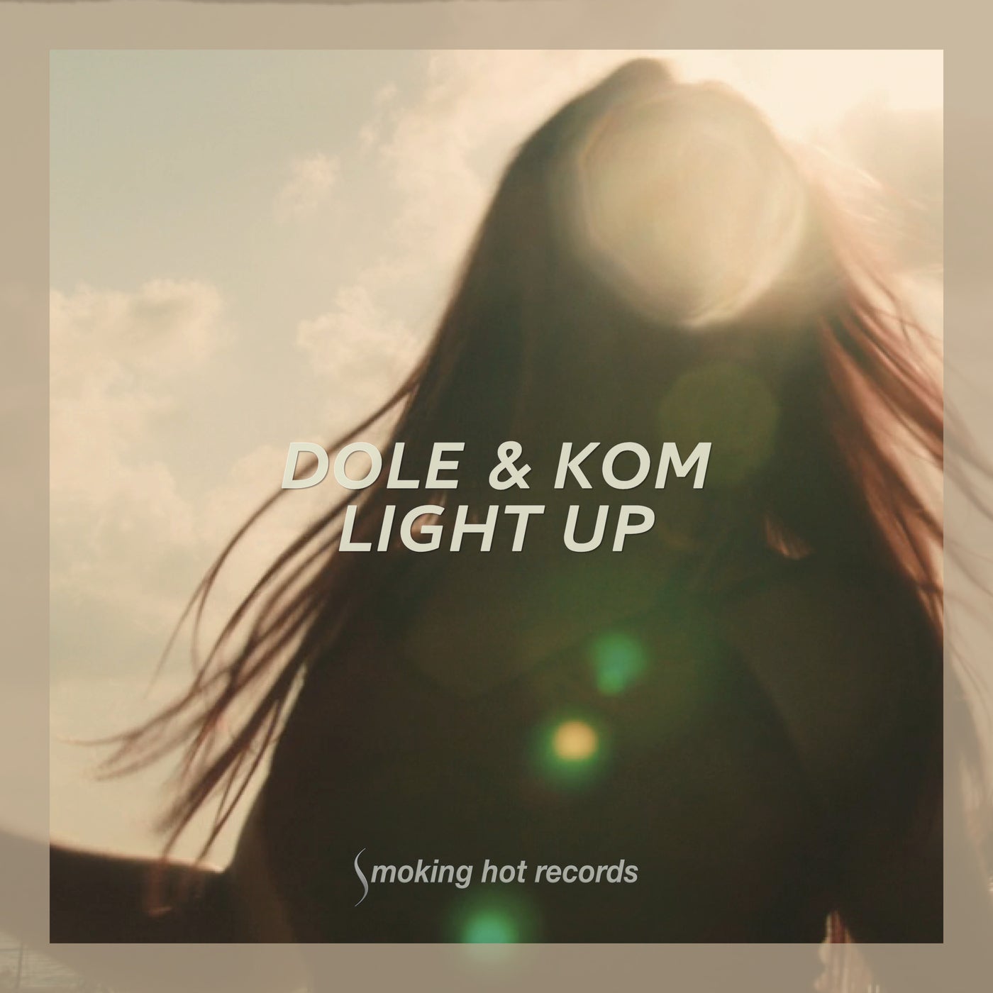 image cover: Dole & Kom - Light Up on Smoking Hot Records