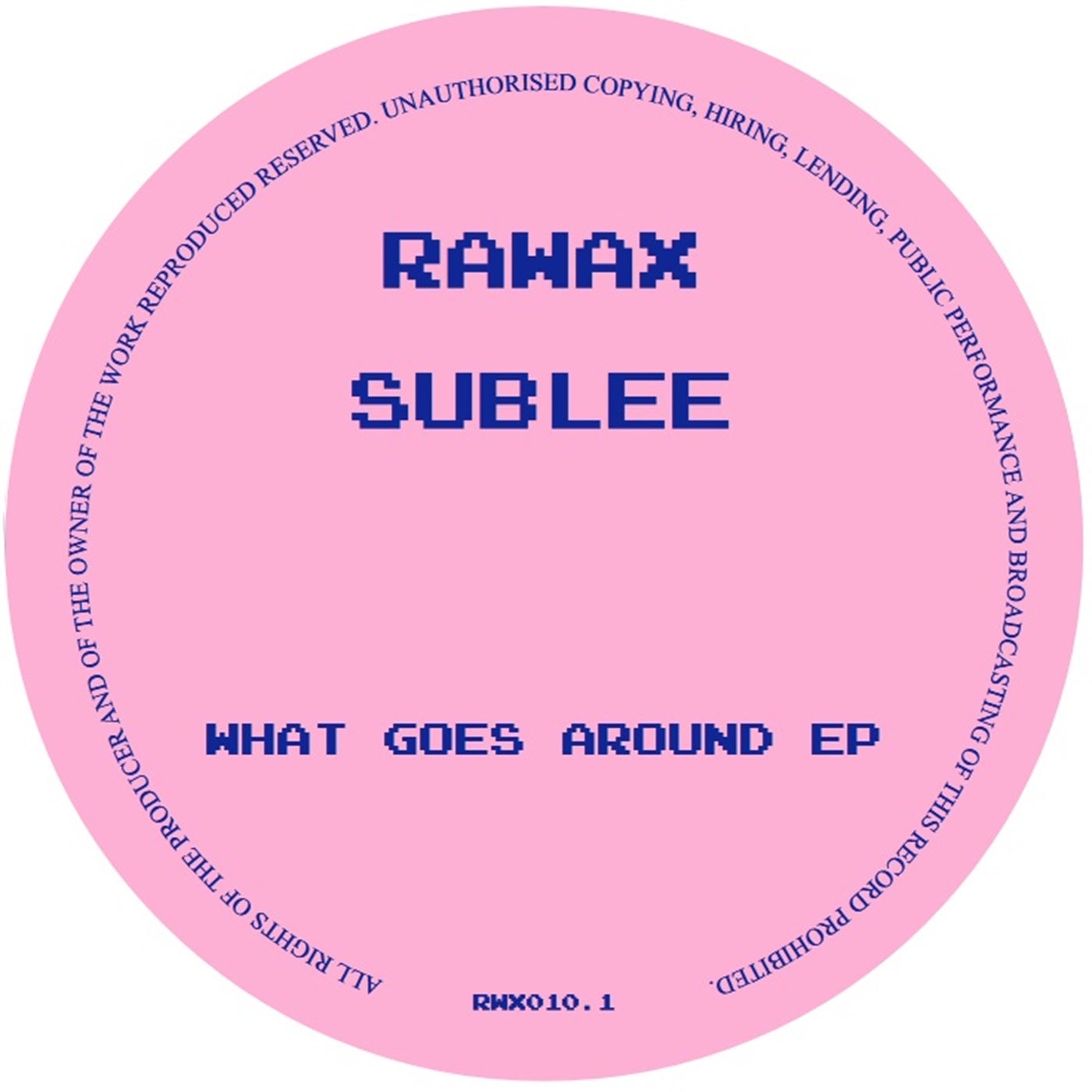 image cover: Sublee - What Goes Around EP on Rawax