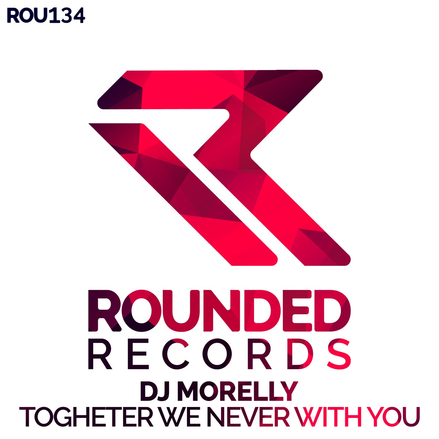 image cover: DJ Morelly - Togheter We Never With You on Rounded