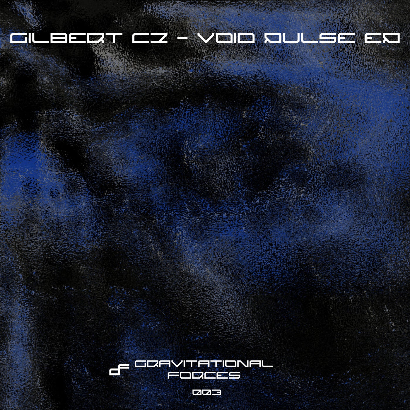 image cover: Gilbert CZ - Void Pulse EP - 003 on Gravitational Forces