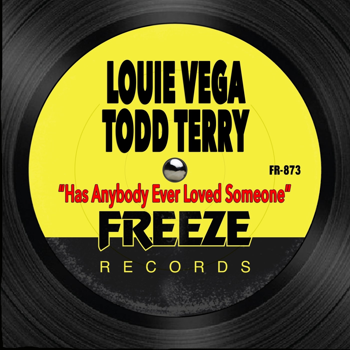 image cover: Todd Terry, Louie Vega - Has Anybody Ever Loved Someone on Freeze Records