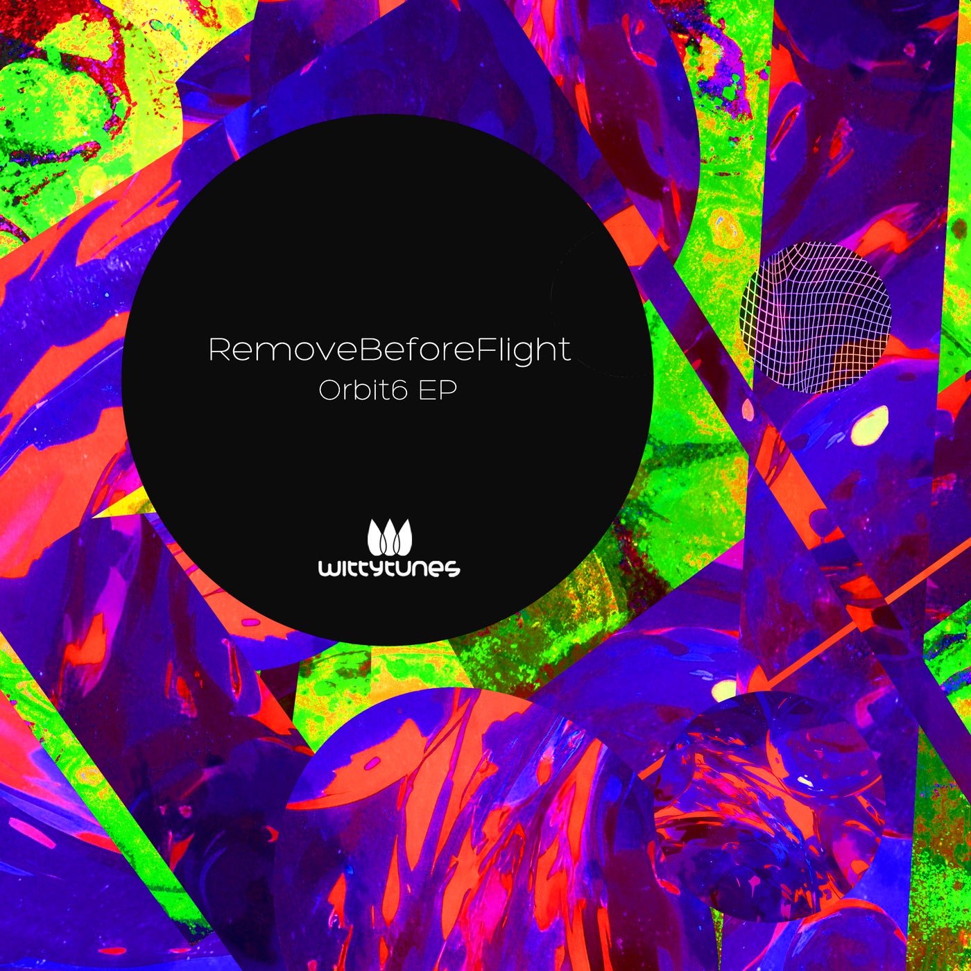 image cover: RemoveBeforeFlight - Orbit6 EP on Witty Tunes