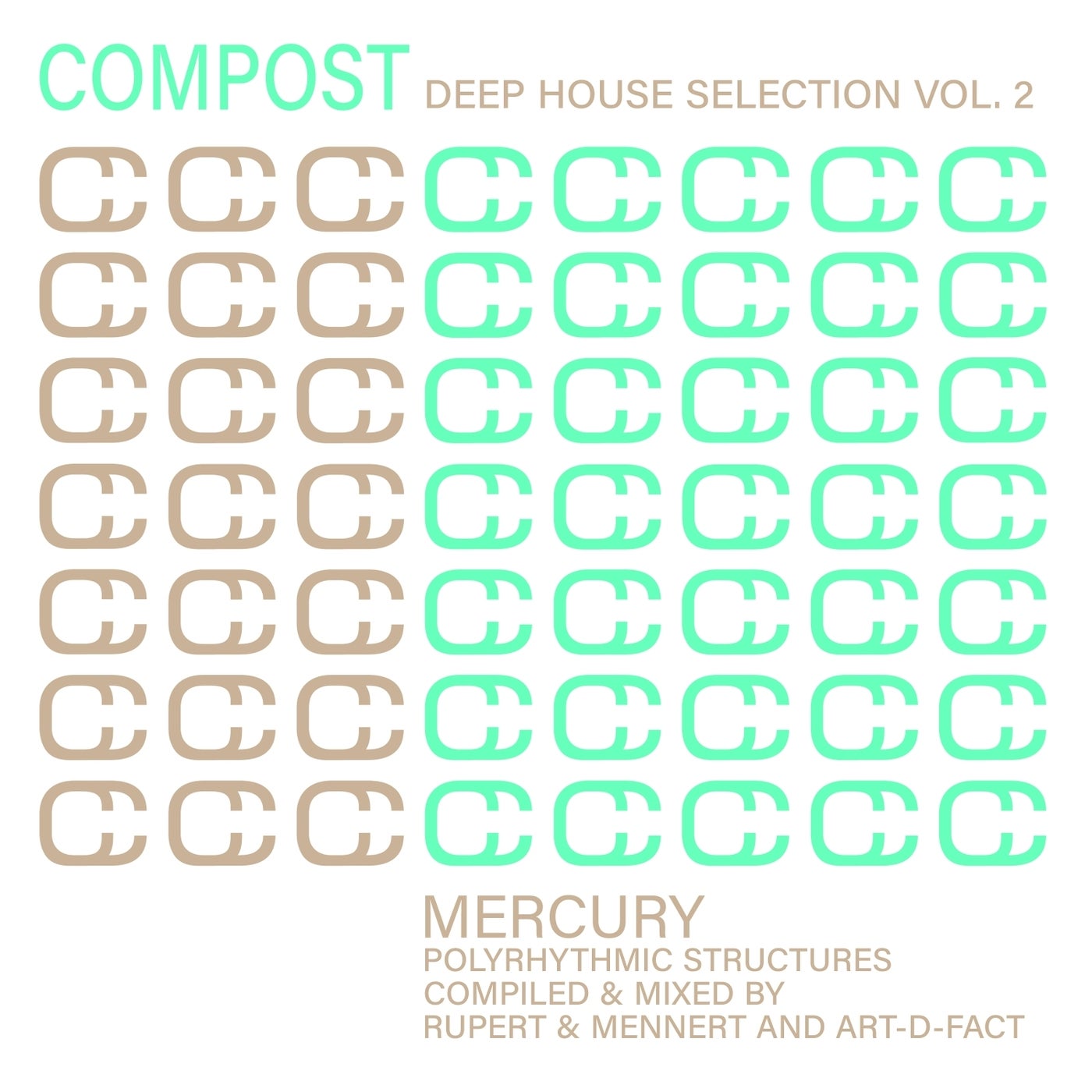 image cover: VA - Compost Deep House Selection Vol. 2 - Mercury - Polyrhythmic Structures - compiled & mixed by Art-D-Fact and Rupert & Mennert on Compost