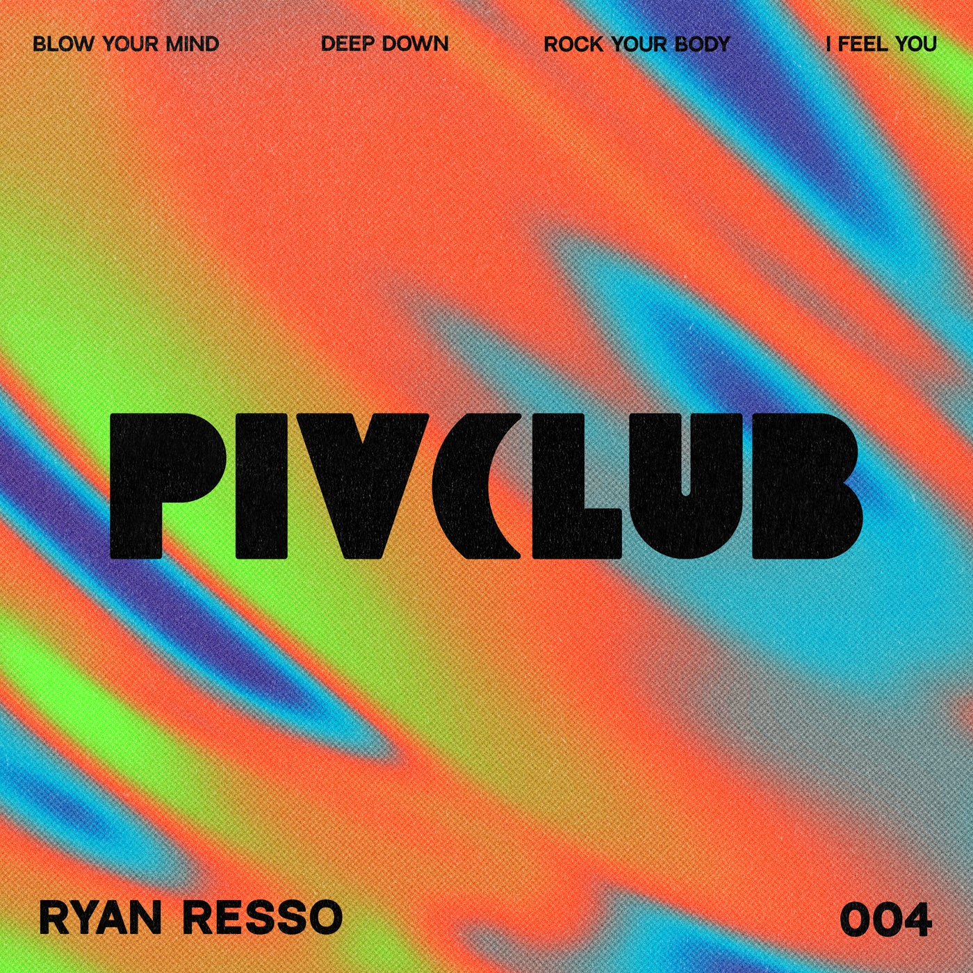 Cover Image for Ryan Resso - Blow Your Mind on PIV Club