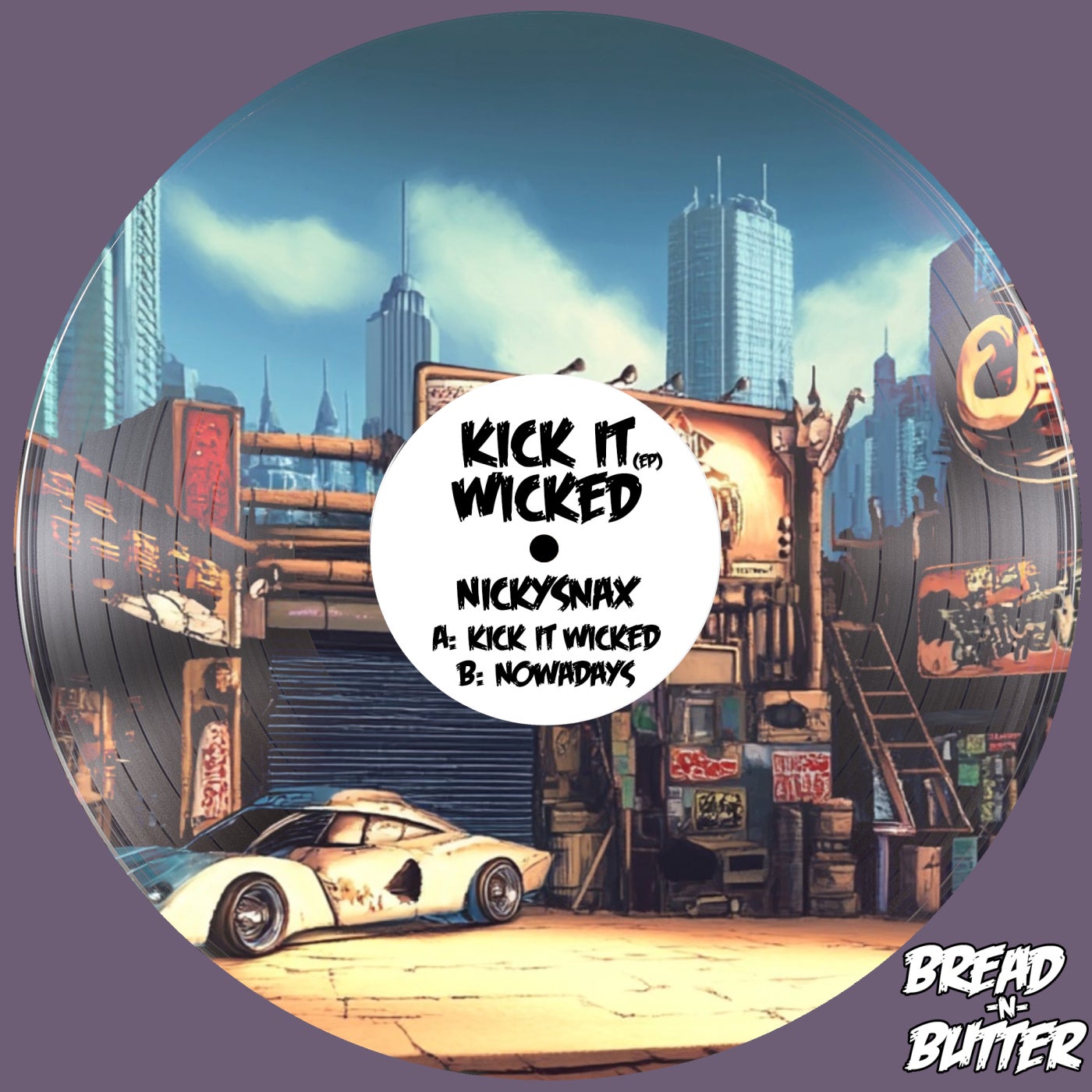 image cover: NickySnax - Kick It Wicked EP on Bread -N- Butter