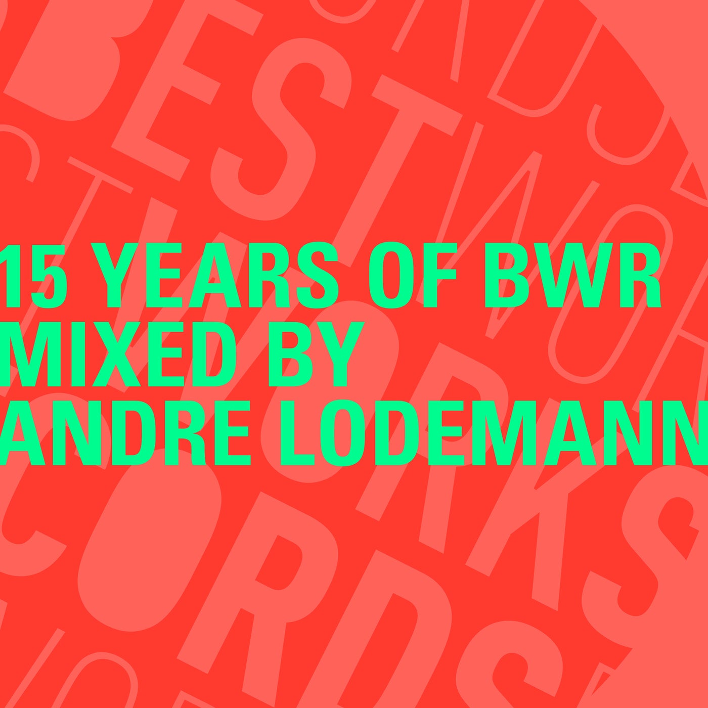 image cover: Andre Lodemann - 15 Years of BWR mixed by Andre Lodemann on Best Works Records