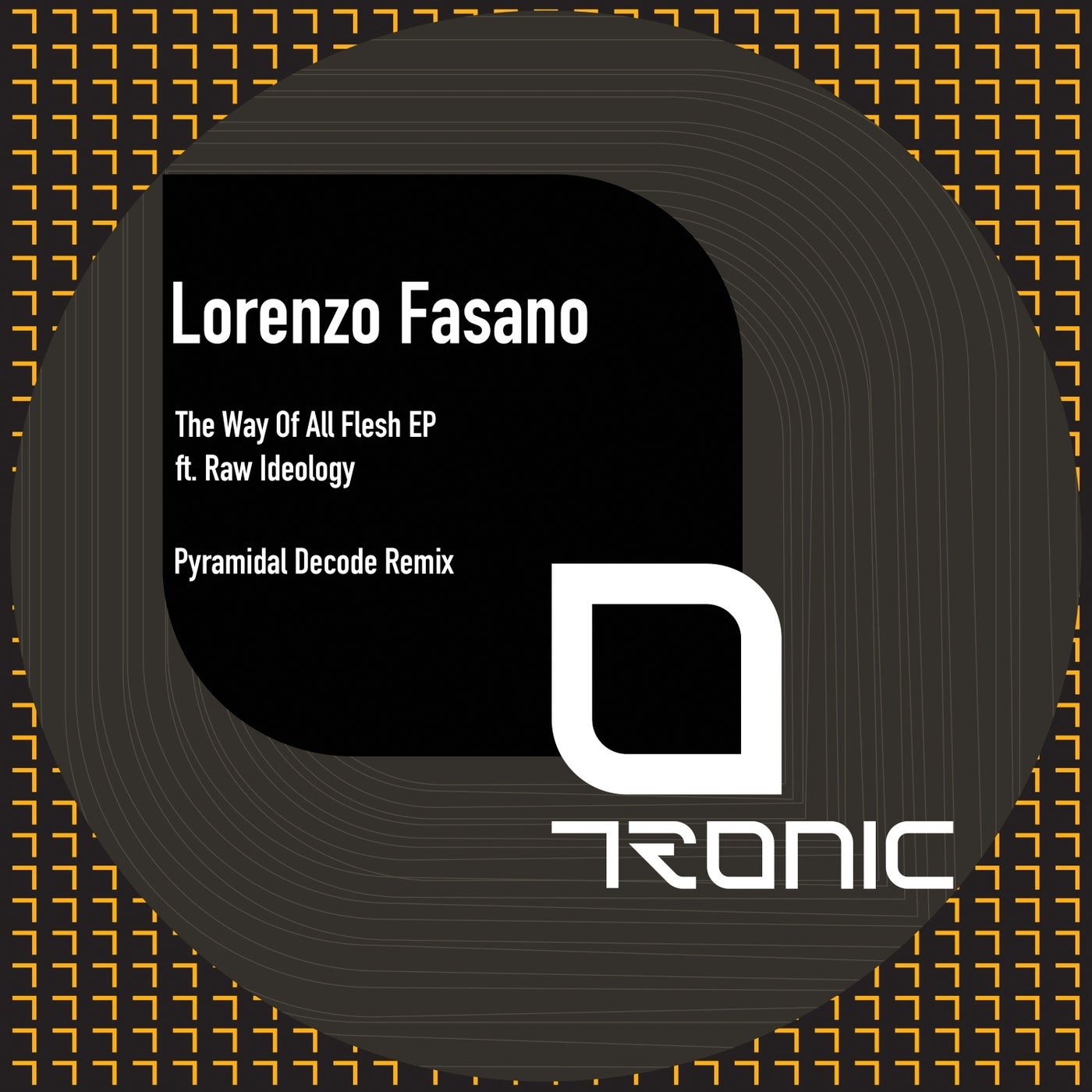 image cover: Lorenzo Fasano, Raw Ideology - The Way Of All Flesh EP on Tronic