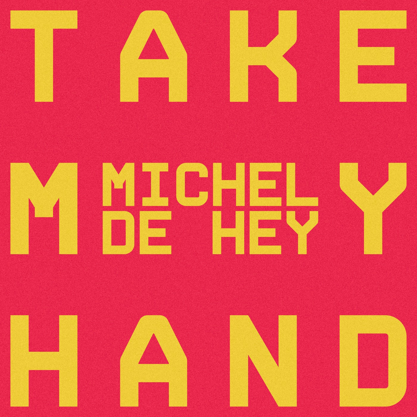 image cover: Michel De Hey - Take My Hand on Rejected