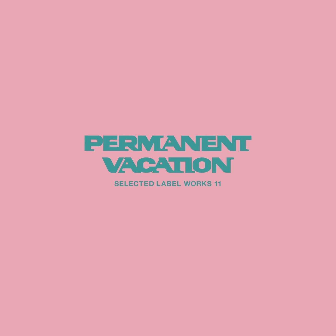 image cover: VA - Permanent Vacation Selected Label Works 11 on Permanent Vacation