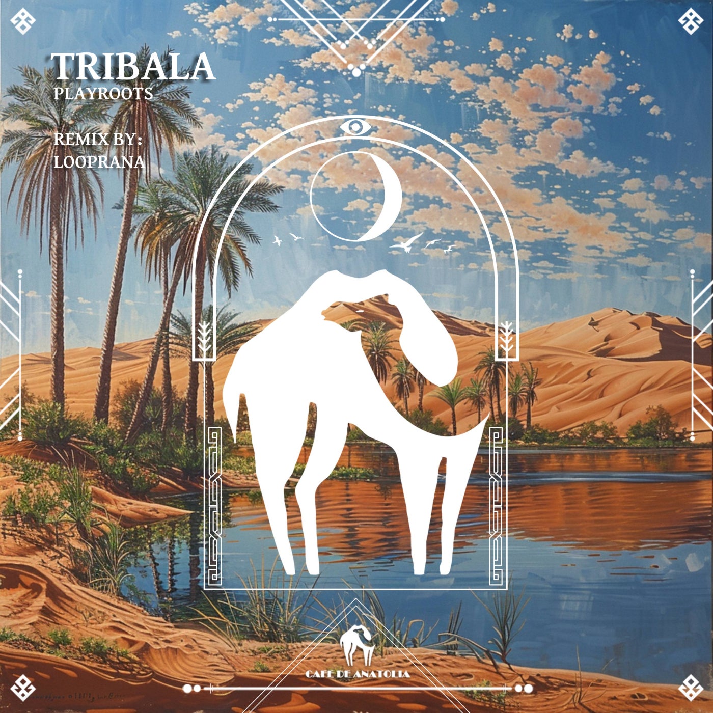 image cover: Cafe De Anatolia, Playroots - Tribala on Cafe De Anatolia HUB