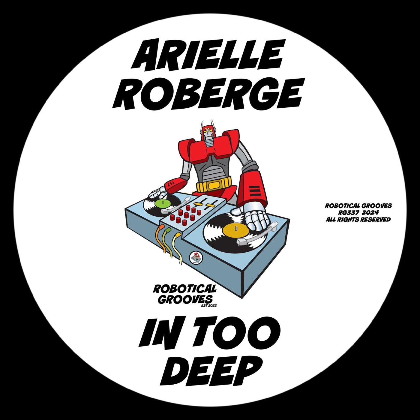 image cover: Arielle Roberge - In Too Deep on Robotical Grooves