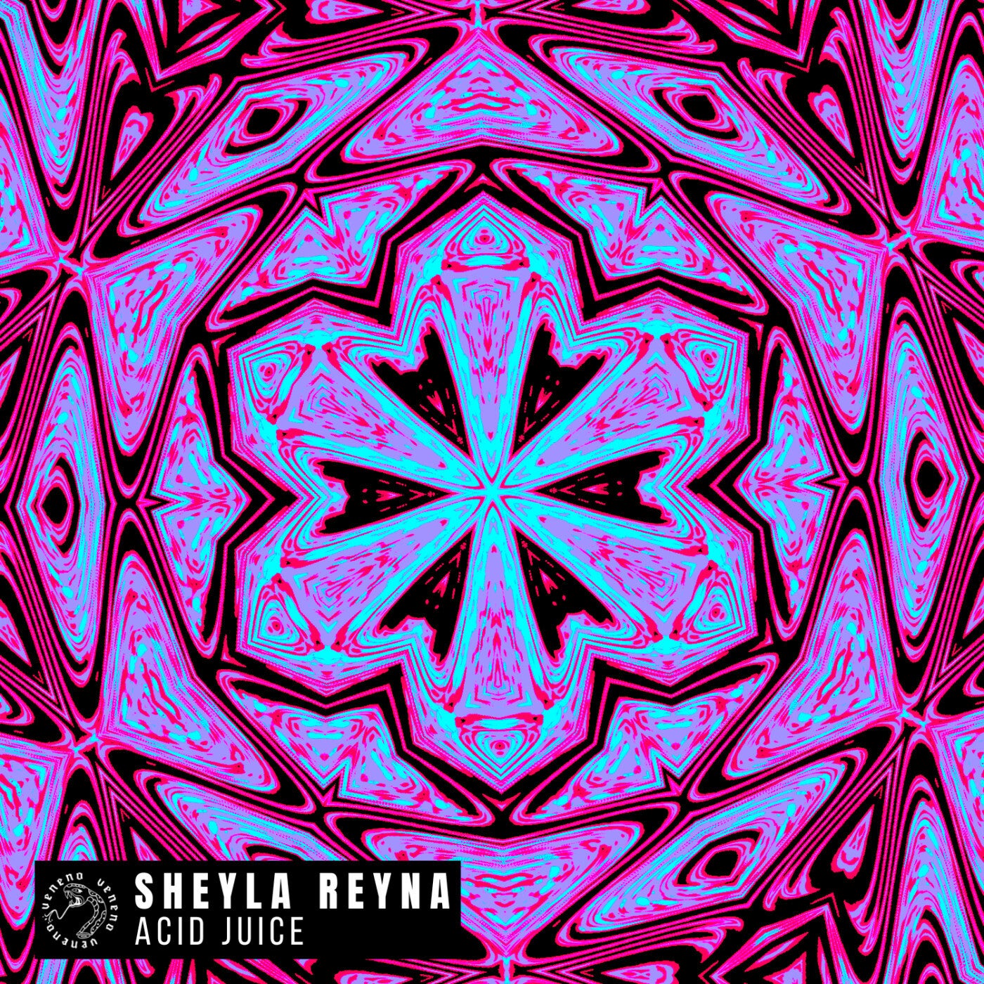 image cover: Sheyla Reyna - Acid Juice on Veneno