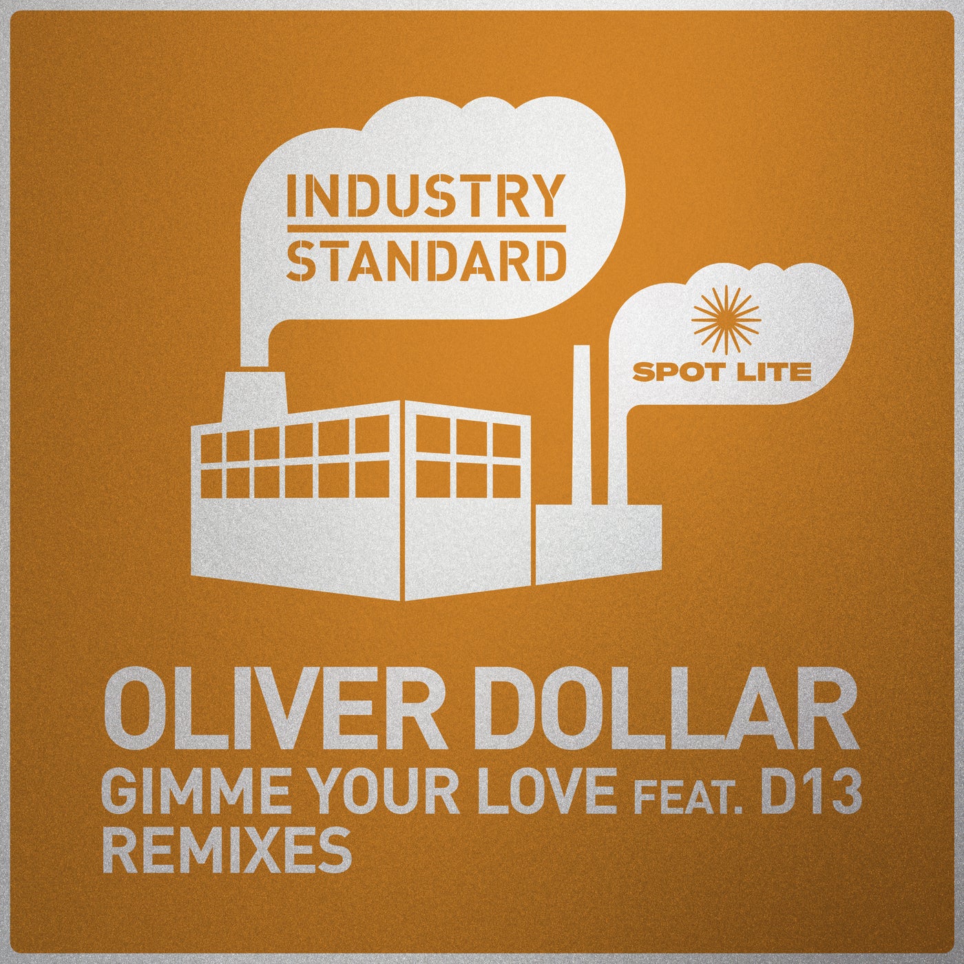 image cover: Oliver Dollar, D13 - Gimme Your Love (Remixes) on Industry Standard