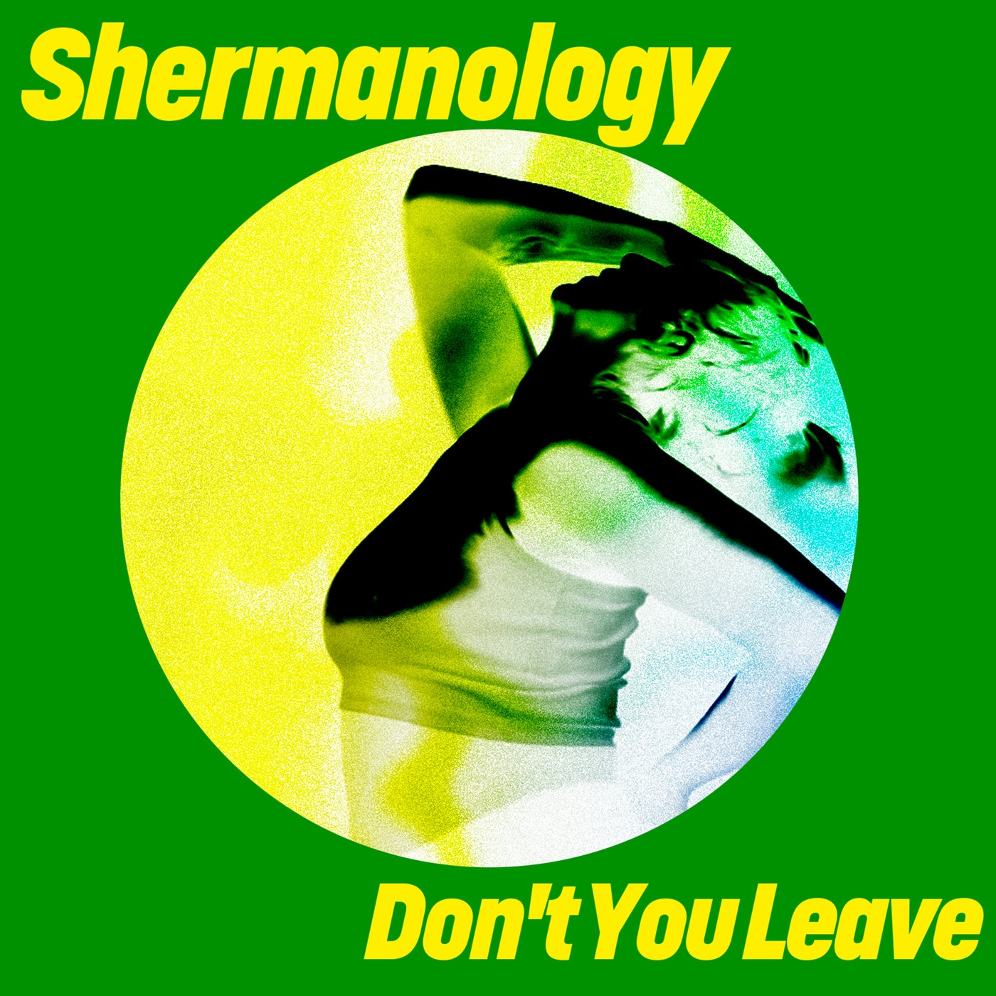 image cover: Shermanology - Don't You Leave on Get Physical Music