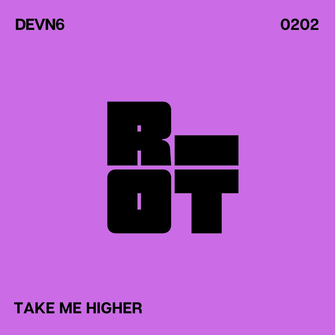 image cover: DEVN6 - Take Me Higher on Riot Recordings