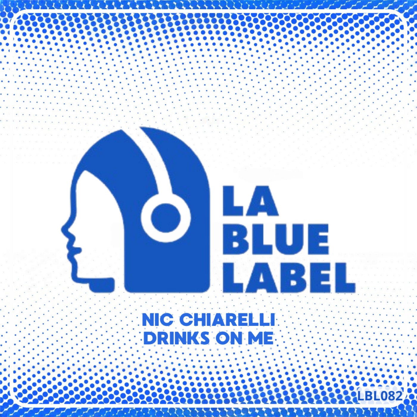 Cover Image for Nic Chiarelli - Drinks On Me on La Blue Label