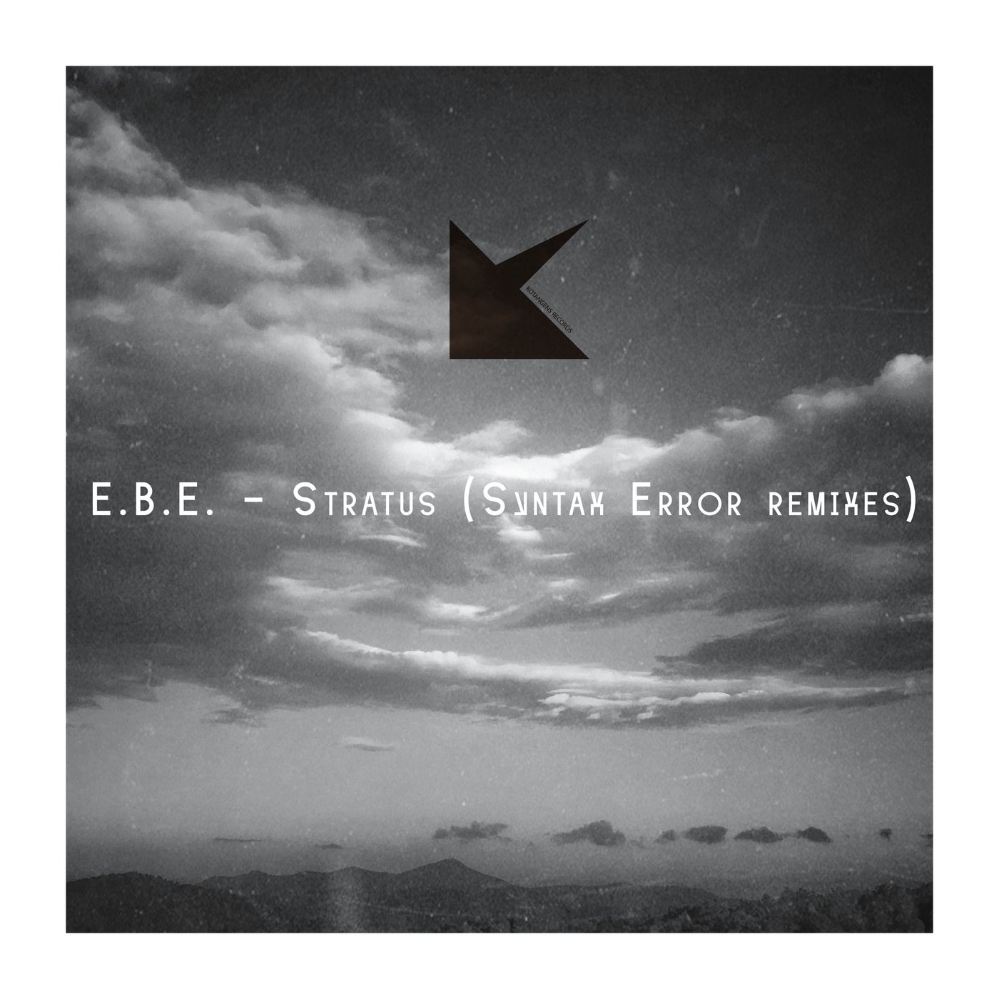 image cover: E.B.E. - Stratus (Syntax Error remixes) on Kotangens Records