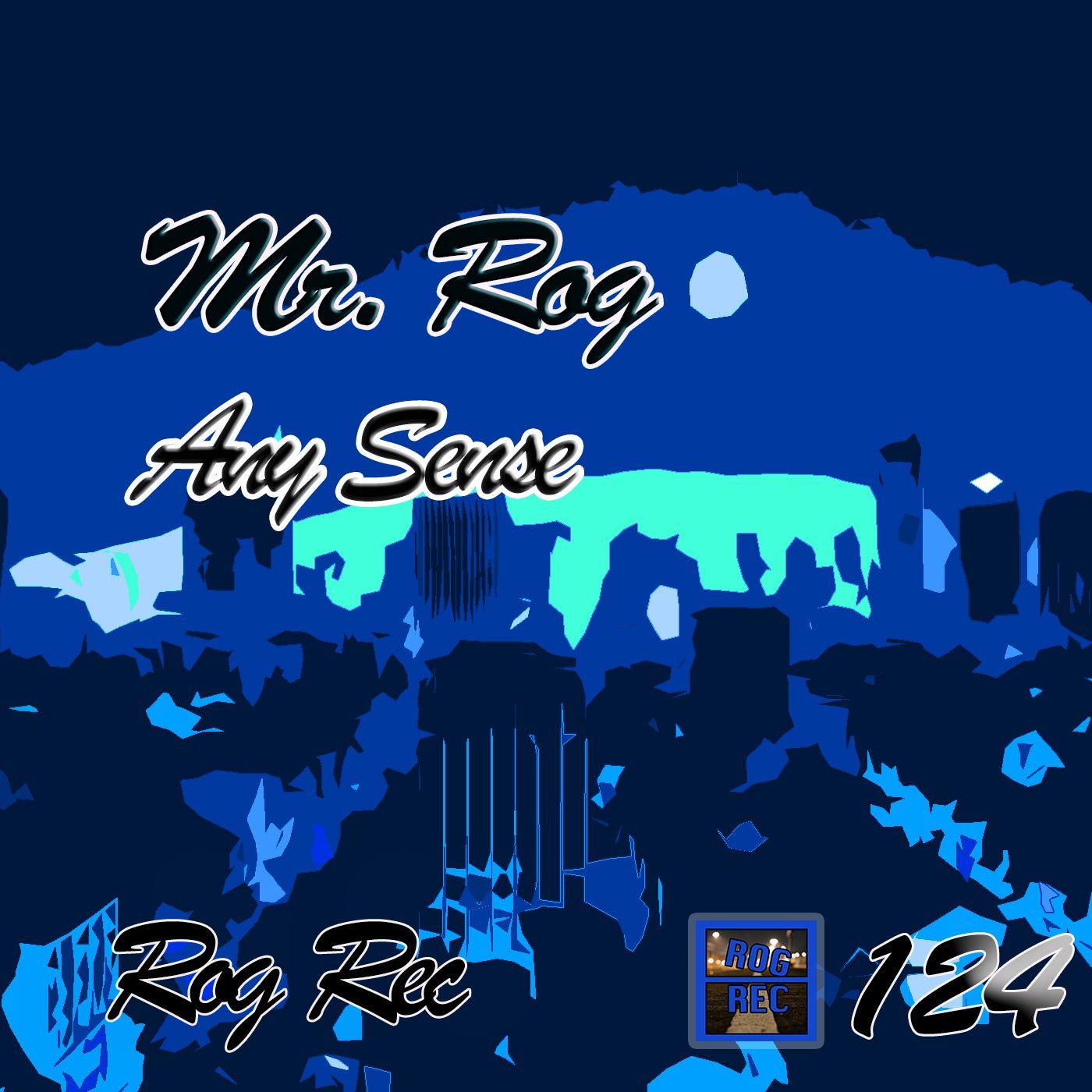 image cover: Mr. Rog - Any Sense on Rog Rec