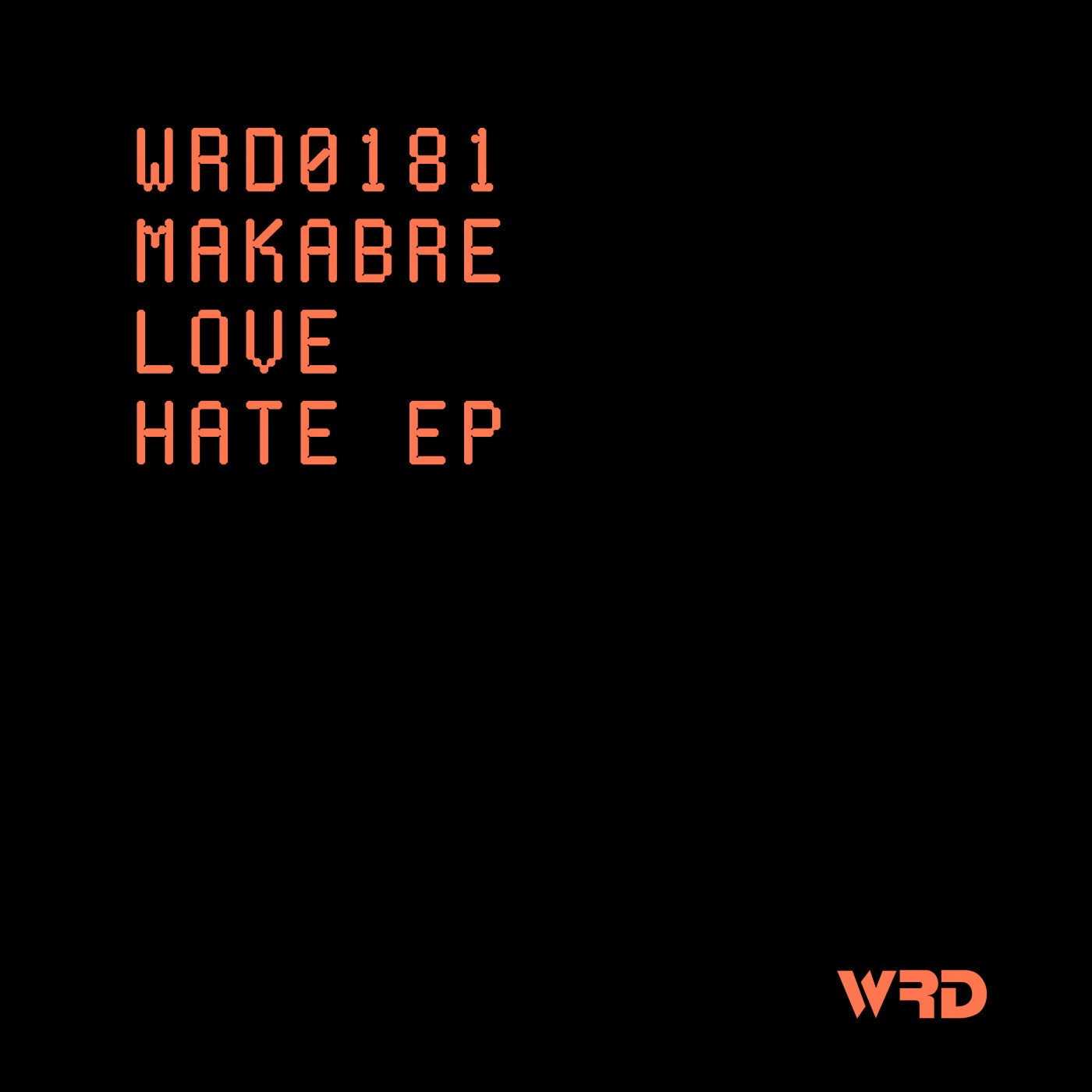 image cover: MaKabre - Love Hate EP on WRD Records