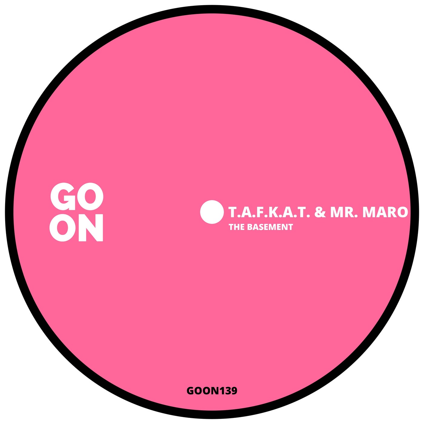 image cover: T.a.f.k.a.t., Mr. Maro - The Basement on Go On Records