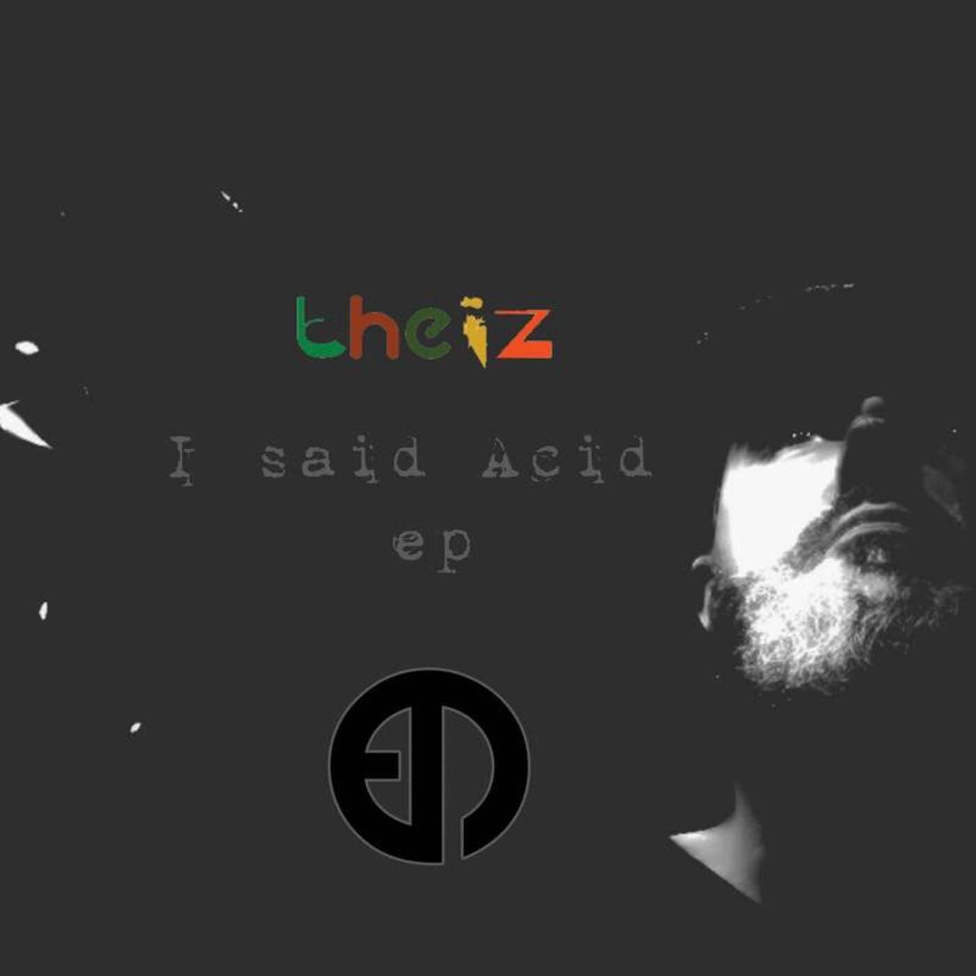 image cover: Theiz - I Said Acid EP on ePM Music