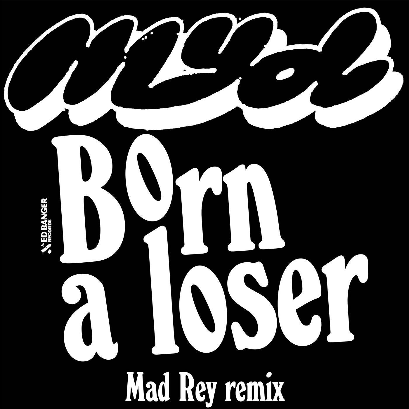 image cover: Myd - Born a Loser (Mad Rey Remix) on Ed Banger Records / Because Music