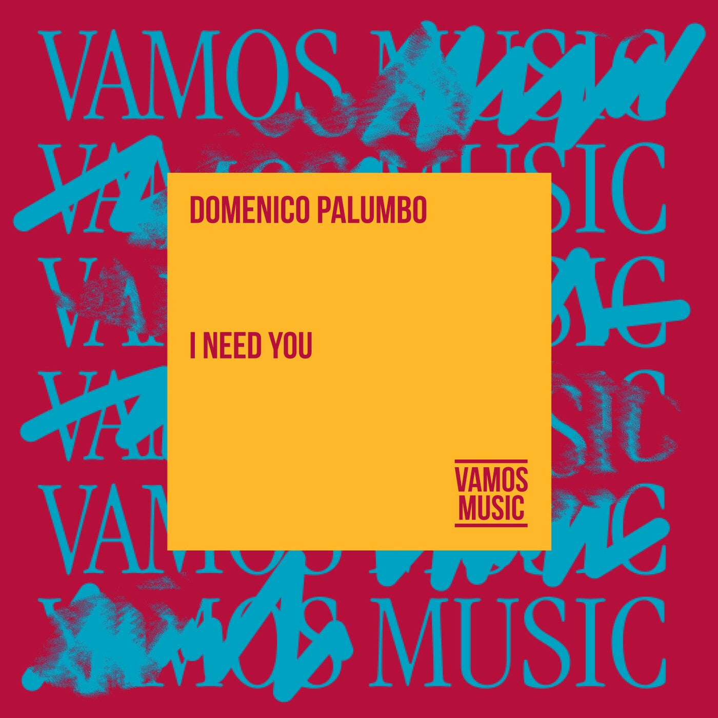 image cover: Domenico Palumbo - I Need You on Vamos Music