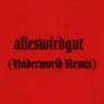 Cover Image for alleswirdgut Underworld Remix