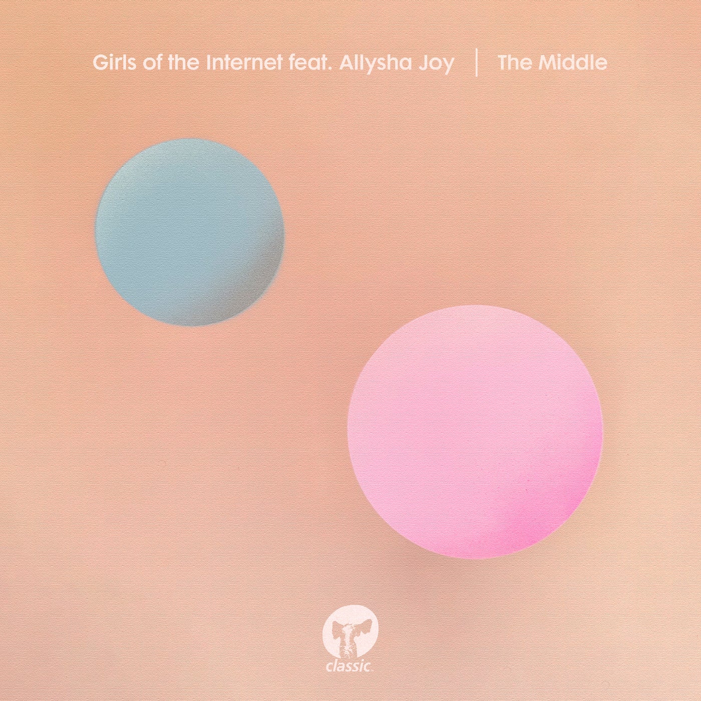 image cover: Girls of the Internet, Allysha Joy - The Middle on Classic Music Company