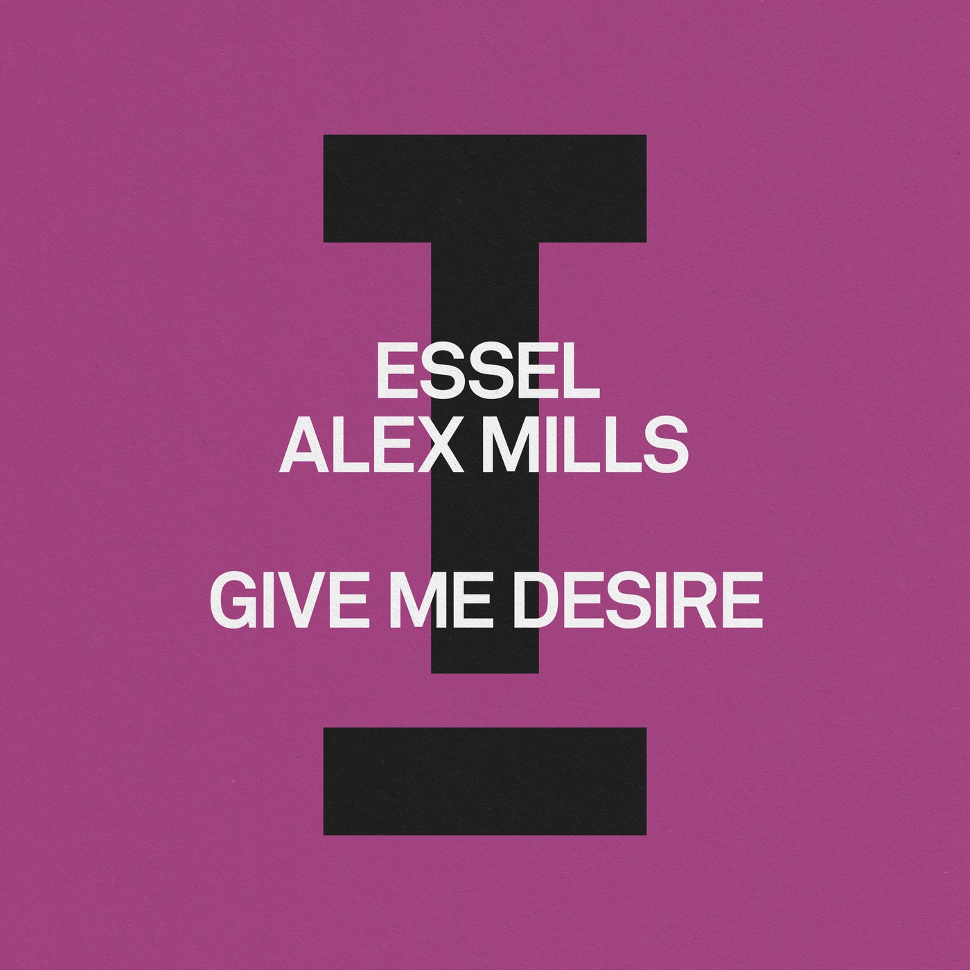 image cover: Alex Mills, ESSEL - Give Me Desire on Toolroom