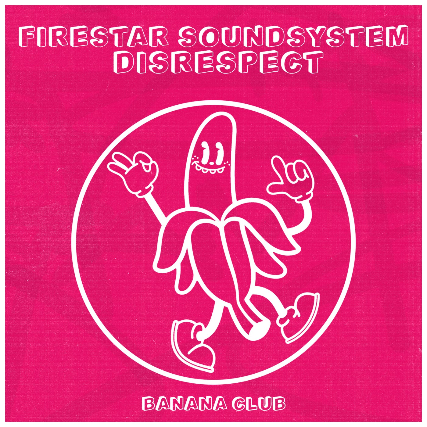 Cover Image for Firestar Soundsystem - Disrespect on Banana Club