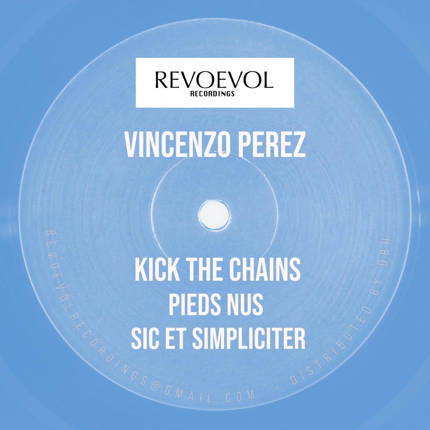 image cover: Vincenzo Perez - Kick The Chains EP on Revoevol Recordings